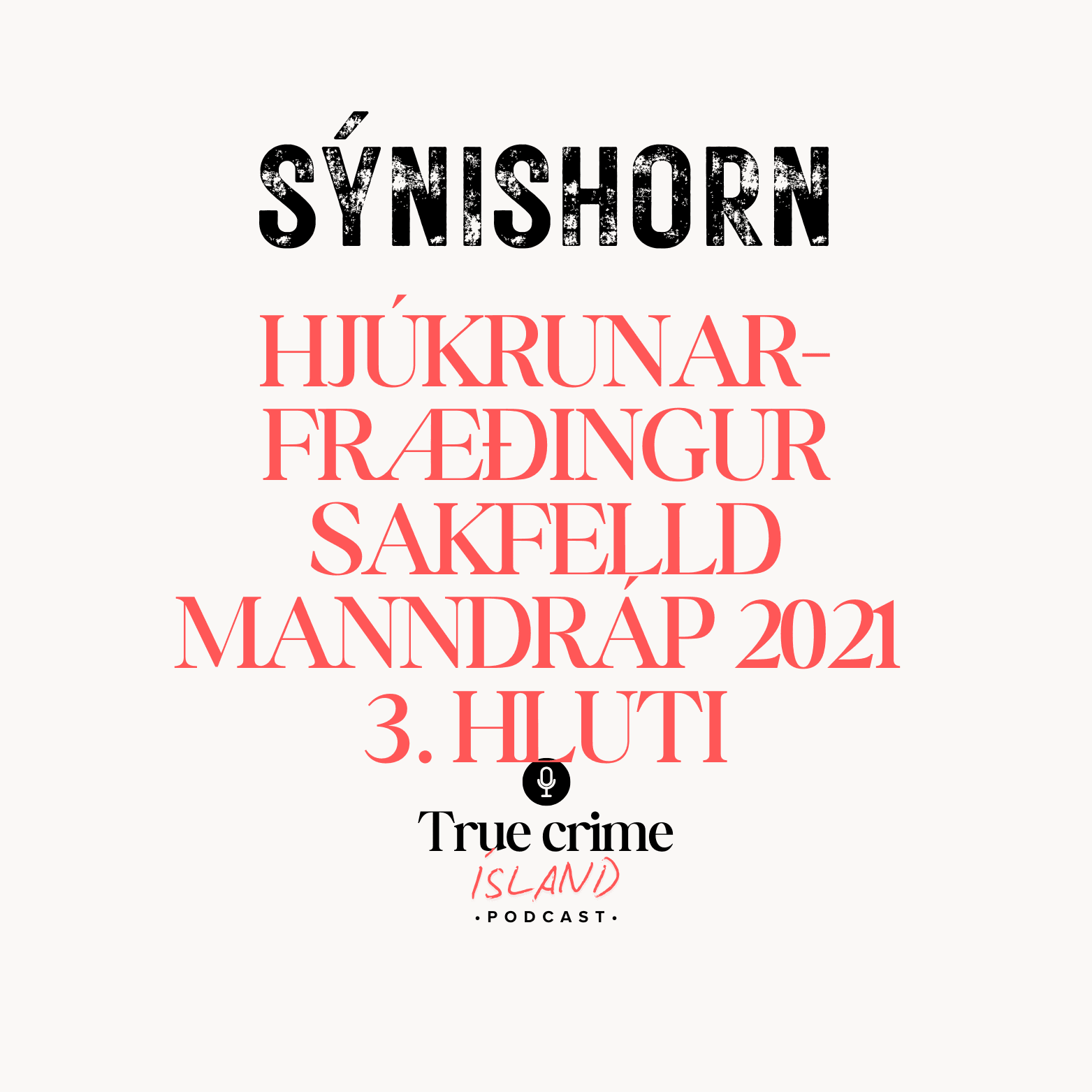 Mynd fyrir þáttinn Hjúkrunarfræðingur sakfelld manndráp 2021 - 3. hluti [SÝNISHORN] hjá True crime Ísland