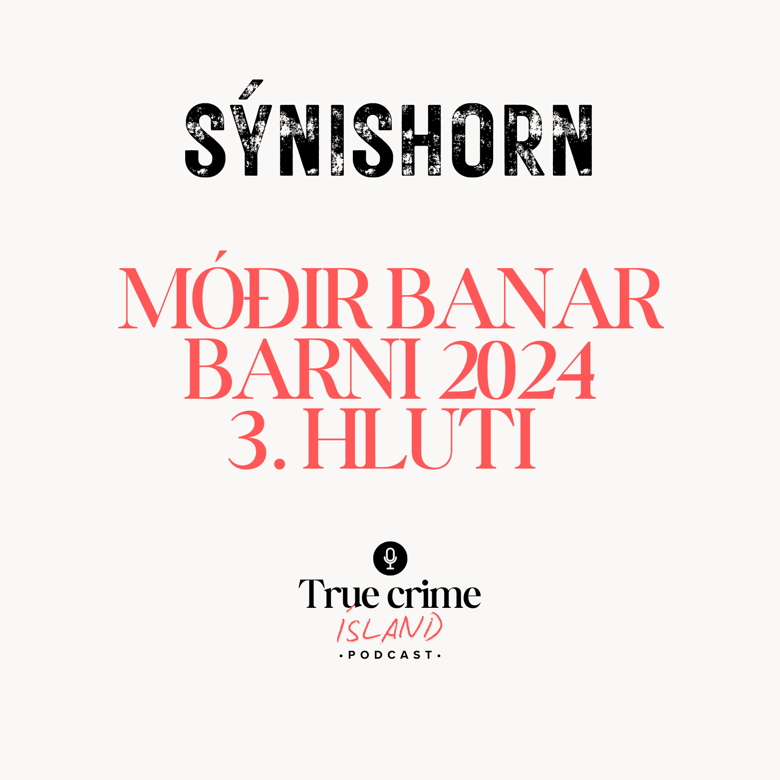 Mynd fyrir þáttinn Móðir banar barni 2024 - 3. hluti [SÝNISHORN] hjá True crime Ísland