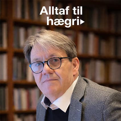 Forsíðumynd fyrir hlaðvarpið Alltaf til hægri - Óli Björn
